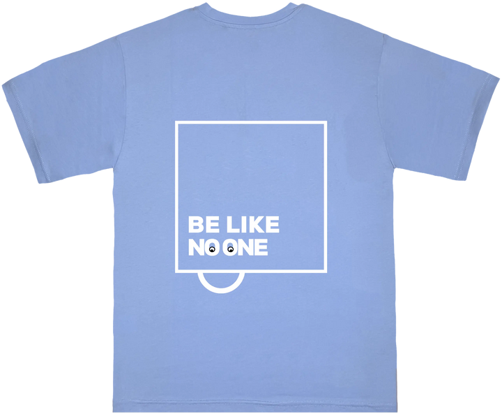 Be like no one Tees (oversized) Qobiya