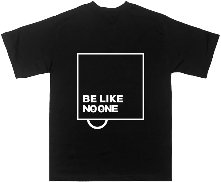 Be like no one Tees (oversized) Qobiya