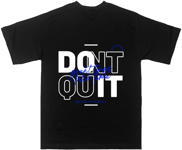 Dont quit Tees (oversized) Qobiya